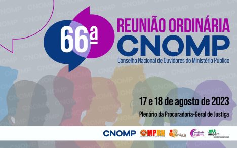 Imagem com o logo da 66ª Reunião Ordinária do Conselho Nacional dos Ouvidores do Ministério Público dos Estados e da União (CNOMP) e abaixo está escrito: "17 e 18 de agosto - Plenário da Procuradoria-Geral de Justiça".